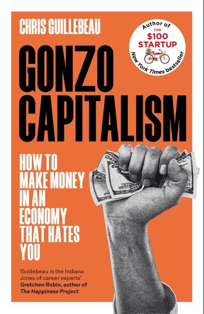 Gonzo Capitalism, Chris Guillebeau - Gebonden - 9781035020065