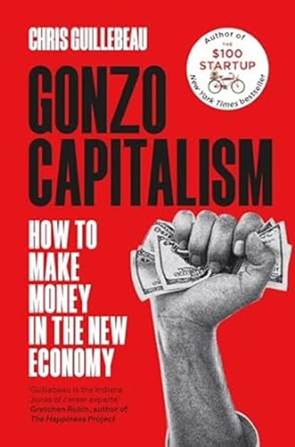 Gonzo Capitalism, Christ Guillebeau - Paperback - 9781035020089