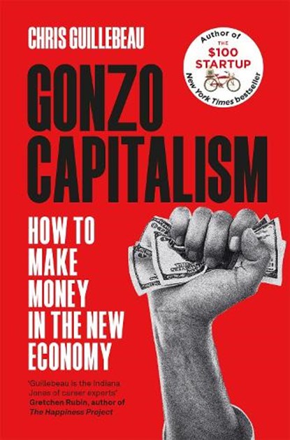 Gonzo Capitalism, Chris Guillebeau - Paperback - 9781035020089