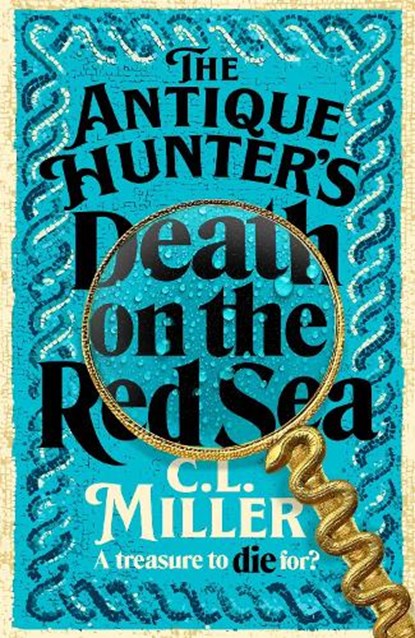 The Antique Hunter's: Death on the Red Sea, C L Miller - Gebonden - 9781035021758