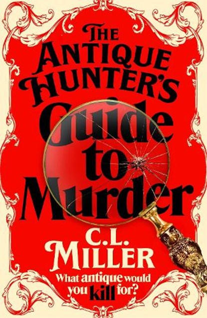 The Antique Hunter's Guide to Murder, C L Miller - Paperback - 9781035021826
