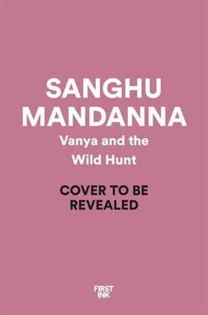 Vanya and the Wild Hunt, Sangu Mandanna - Ebook - 9781035022526