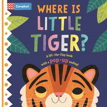 Where Is Little Tiger?: The Lift-The-Flap Book with a Pop-Up Ending!, Campbell Books - Gebonden - 9781035022861