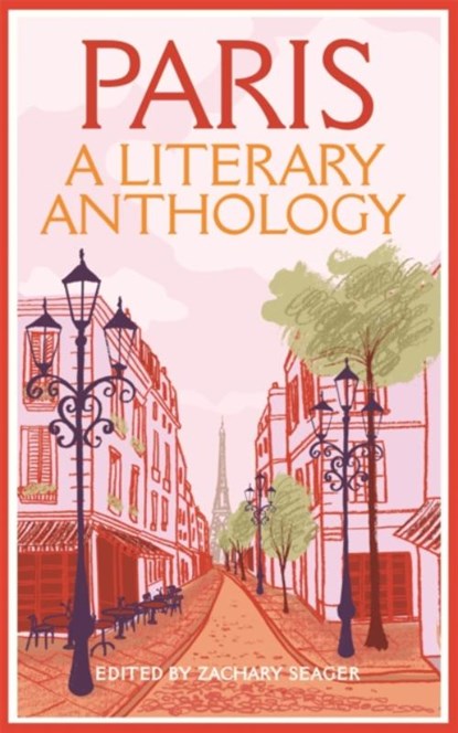 Paris: A Literary Anthology, Zachary Seager - Paperback - 9781035023615