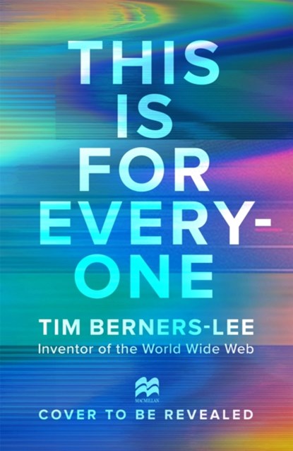 This is For Everyone, Tim Berners-Lee - Gebonden - 9781035023677