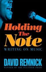 Holding the Note, David Remnick -  - 9781035023974