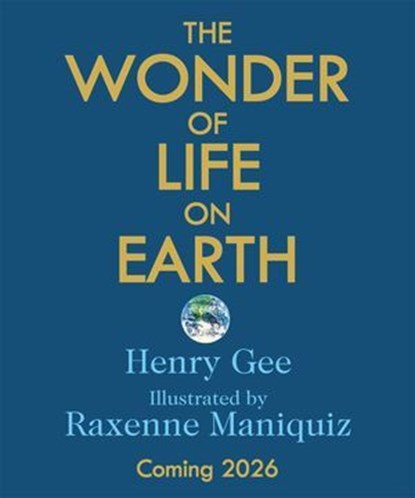 The Wonder of Life on Earth, Henry Gee - Ebook - 9781035024261