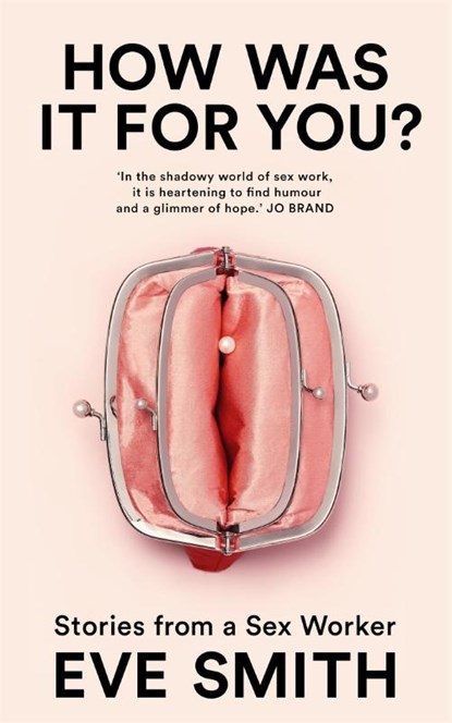 How Was It for You?, Eve Smith - Gebonden - 9781035024513