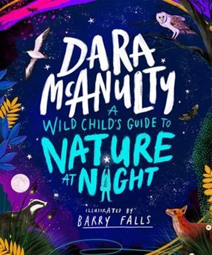 A Wild Child's Guide to Nature at Night, Dara McAnulty - Ebook - 9781035024698