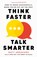 Think Faster, Talk Smarter, Matt Abrahams - Gebonden - 9781035024957