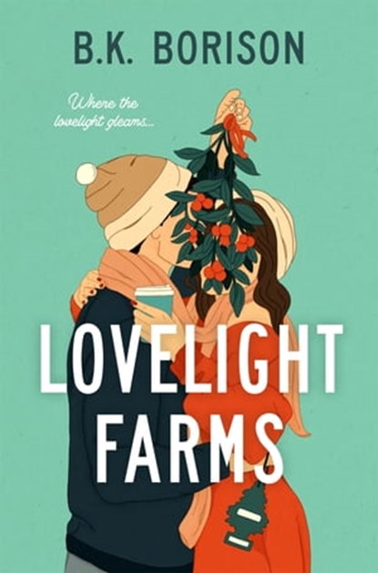 Lovelight Farms, B.K. Borison - Ebook - 9781035028863
