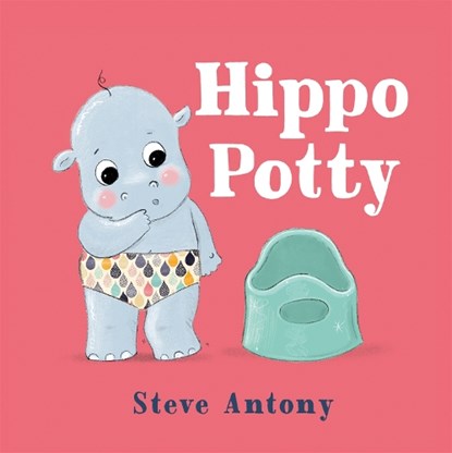Hippo Potty, Steve Antony - Paperback - 9781035029105