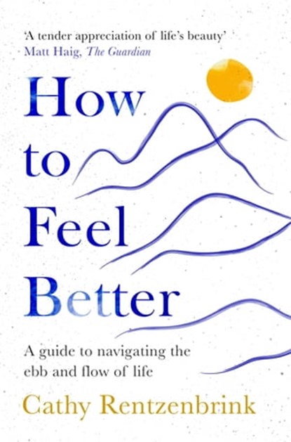 How to Feel Better, Cathy Rentzenbrink - Ebook - 9781035029136