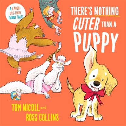 There's Nothing Cuter Than a Puppy, Tom Nicoll - Paperback - 9781035029327