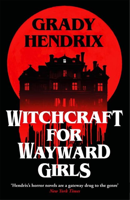 Witchcraft for Wayward Girls, Grady Hendrix - Gebonden - 9781035030873