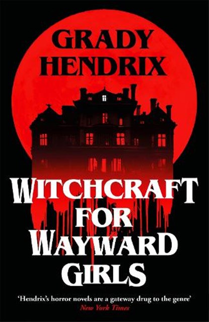 Witchcraft for Wayward Girls, Grady Hendrix - Gebonden - 9781035030873
