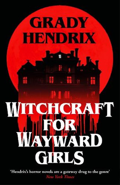 Witchcraft for Wayward Girls, Grady Hendrix - Gebonden - 9781035030873