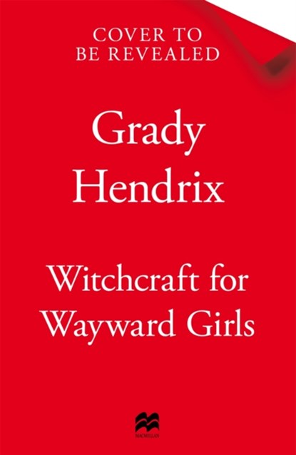 Witchcraft for Wayward Girls, Grady Hendrix - Paperback - 9781035030880