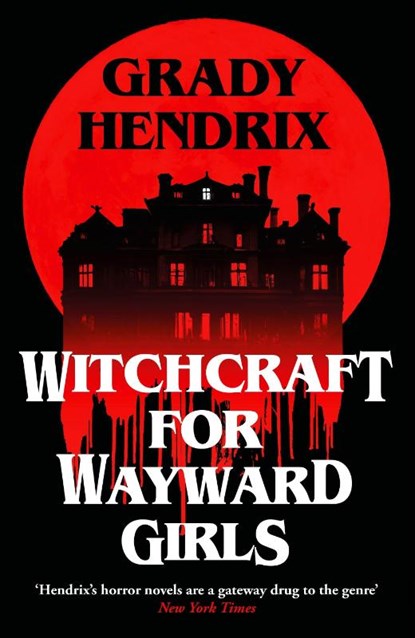 Witchcraft for Wayward Girls, Grady Hendrix - Paperback - 9781035030880