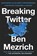 Breaking Twitter, Ben Mezrich - Gebonden - 9781035032464