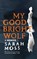 My Good Bright Wolf, Sarah Moss - Gebonden - 9781035035816