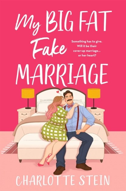 My Big Fat Fake Marriage, Charlotte Stein - Paperback - 9781035038176