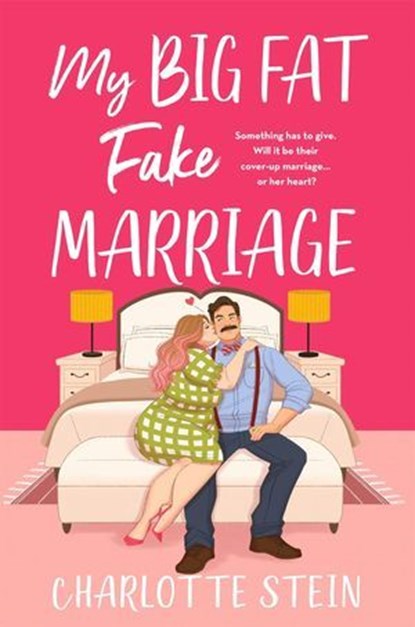 My Big Fat Fake Marriage, Charlotte Stein - Ebook - 9781035038992
