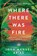 Where There Was Fire, John Manuel Arias - Paperback - 9781035041381