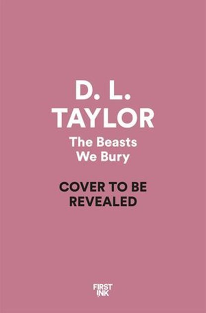 The Beasts We Bury, D. L. Taylor - Ebook - 9781035041855