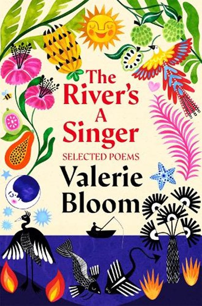 The River's A Singer: Selected Poems, Valerie Bloom - Paperback - 9781035043767