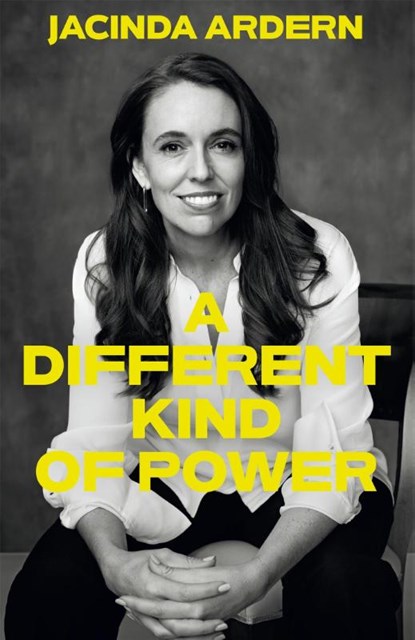 Different Kind of Power, Jacinda Ardern - Paperback - 9781035045419
