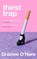 Thirst Trap, Grainne O'Hare - Paperback - 9781035046201