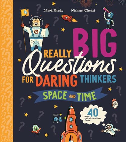 Really Big Questions For Daring Thinkers: Space and Time, Mark Brake - Paperback - 9781035047659