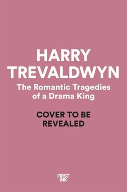 The Romantic Tragedies of a Drama King, Harry Trevaldwyn - Ebook - 9781035049219