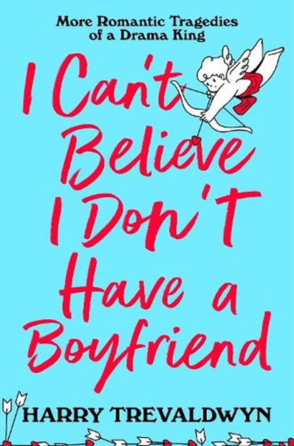 I Can't Believe I Don't Have a Boyfriend, Harry Trevaldwyn - Paperback - 9781035049233