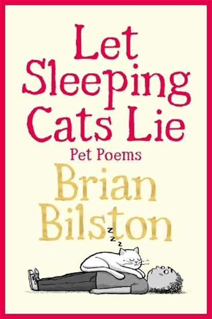 Let Sleeping Cats Lie - Pet Poems, Brian Bilston - Gebonden - 9781035050550