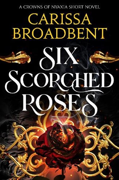 Six Scorched Roses, Carissa Broadbent - Paperback - 9781035051786