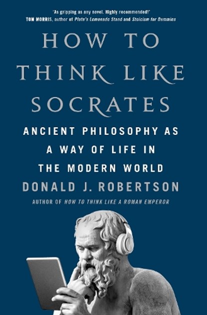 How to Think Like Socrates, Donald Robertson - Paperback - 9781035054787