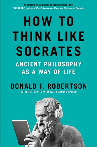 How to Think Like Socrates, Donald Robertson - Paperback - 9781035054794