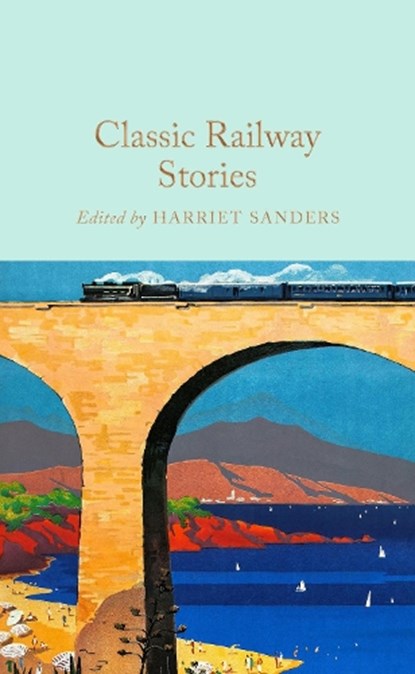 Classic Railway Stories, Harriet (Anthology Editor) Sanders - Gebonden - 9781035054954