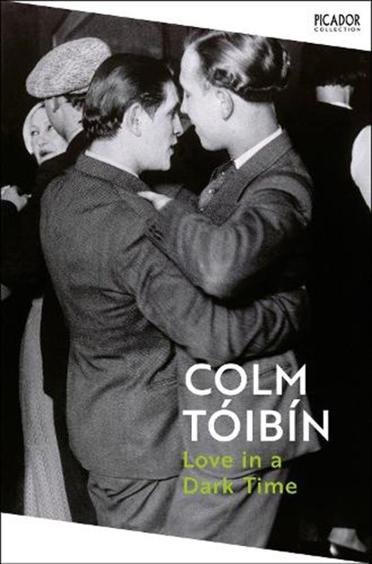Love in a Dark Time, Colm Toibin - Paperback - 9781035055005