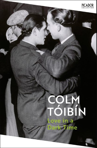 Love in a Dark Time, Colm Toibin - Paperback - 9781035055005