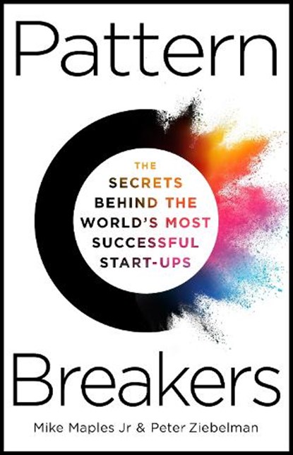 Pattern Breakers, Mike Maples Jr ; Peter Ziebelman - Gebonden - 9781035055074
