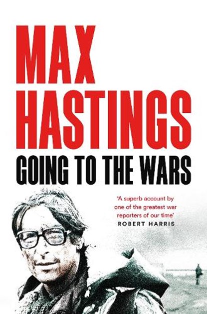 Going to the Wars, Max Hastings - Paperback - 9781035057337