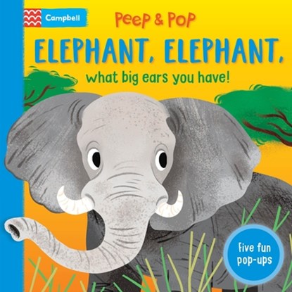 Elephant, Elephant, What Big Ears You Have!, Campbell Books - Gebonden - 9781035057641