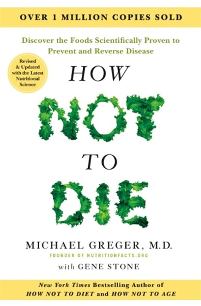 How Not to Die - Tenth Anniversary Edition, Michael Greger ; Gene Stone - Paperback - 9781035060184