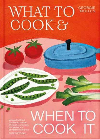 What to Cook & When to Cook It, Georgie Mullen - Gebonden - 9781035060481