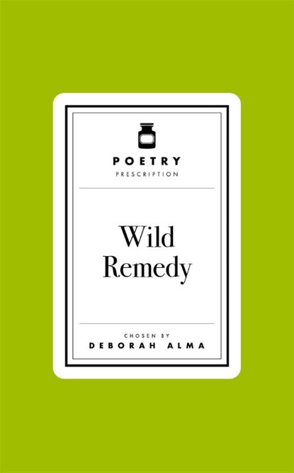 Poetry Prescription: Wild Remedy, Deborah Alma - Gebonden - 9781035061471