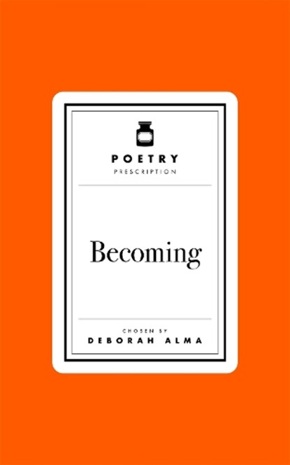 Poetry Prescription: Becoming, Deborah Alma - Gebonden - 9781035061495