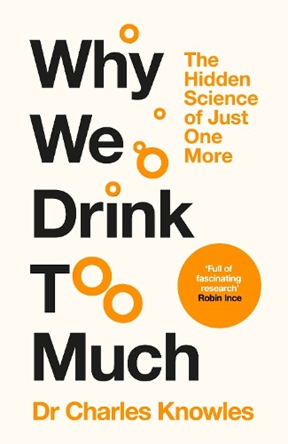 Why We Drink Too Much, Charles Knowles - Gebonden - 9781035062096